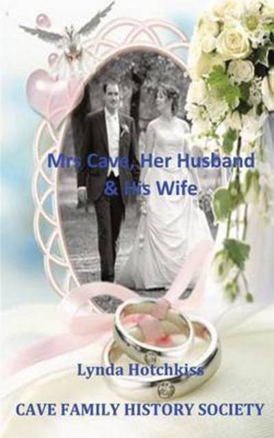 Cover for Lynda Hotchkiss · Mrs Cave, Her Husband &amp; His Wife (Paperback Book) (2015)