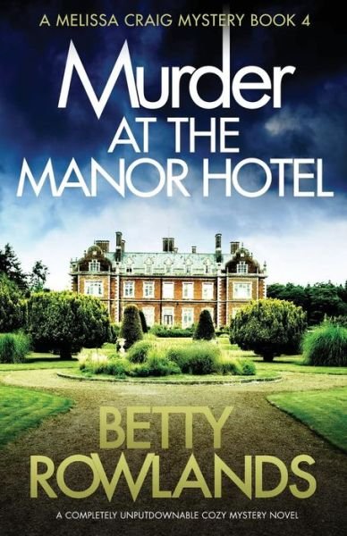 Cover for Betty Rowlands · Murder at the Manor Hotel (Pocketbok) (2018)