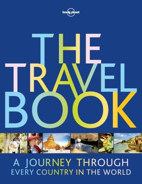 Cover for Lonely Planet · Lonely Planet The Travel Book: A Journey Through Every Country in the World - Lonely Planet (Paperback Bog) (2018)
