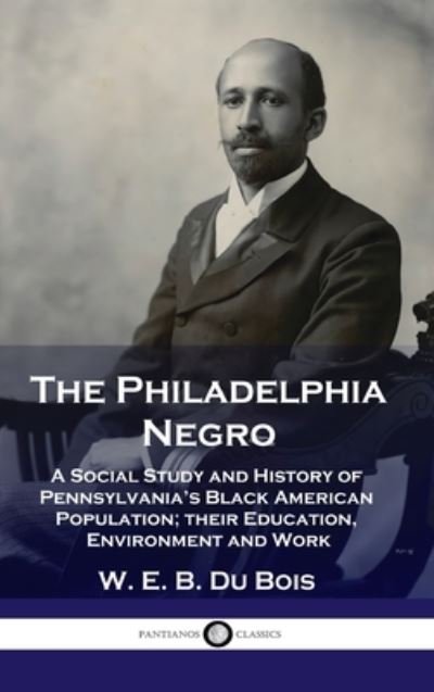 Cover for W. E. B. Du Bois · Philadelphia Negro (Buch) (1901)