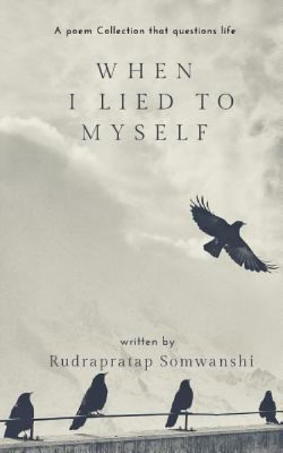 Cover for R T Somwanshi · When I Lied To Myself (Pocketbok) (2019)