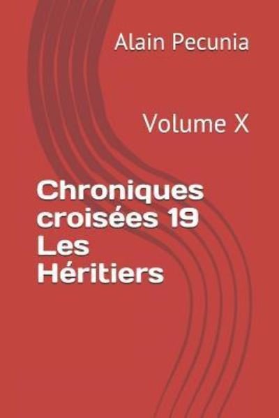Cover for Alain Pecunia · Chroniques Crois es 19 Les H ritiers (Paperback Bog) (2019)