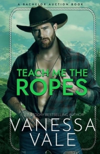 Cover for Vanessa Vale · Teach Me The Ropes: Large Print - Bachelor Auction (Paperback Book) [Large type / large print edition] (2021)