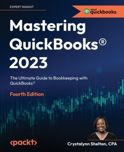 Cover for Crystalynn Shelton · Mastering QuickBooks (R) 2023: The Ultimate Guide to Bookkeeping with QuickBooks (R) (Paperback Book) [4 Revised edition] (2022)