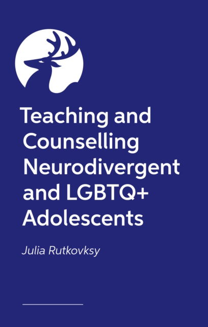 Cover for Julia Rutkovsky · Teaching and Counselling Neurodivergent and LGBTQ+ Adolescents (Paperback Book) (2026)