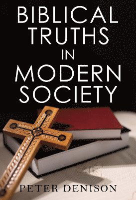 Cover for Peter Denison · Biblical Truths in Modern Society (Paperback Book) (2025)