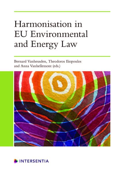 Harmonisation in EU Environmental and Energy Law -  - Livros - Intersentia Ltd - 9781839701634 - 21 de janeiro de 2022