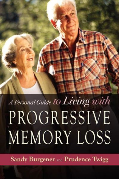 Cover for Prudence Twigg · A Personal Guide to Living with Progressive Memory Loss (Paperback Bog) (2007)