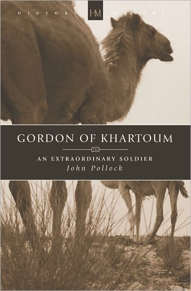 Cover for John Pollock · Gordon of Khartoum: An Extraordinary Soldier - History Maker (Paperback Bog) [Revised edition] (2005)