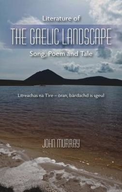 Cover for John Murray · Literature of the Gaelic Landscape: Song, Poem and Tale (Paperback Book) (2017)