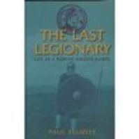 Cover for Paul Elliott · The Last Legionary: Life as a Roman Soldier in Britain AD400 (Paperback Book) (2007)