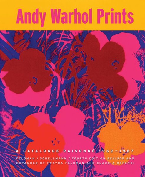 Cover for Frayda Feldman · Andy Warhol: Prints A Catalogue Raisonne 1962–1987 (Hardcover Book) (2003)