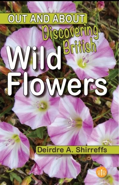 Cover for Deirdre A. Shirreffs · Discovering British Wild Flowers - Out and About (Taschenbuch) (2021)