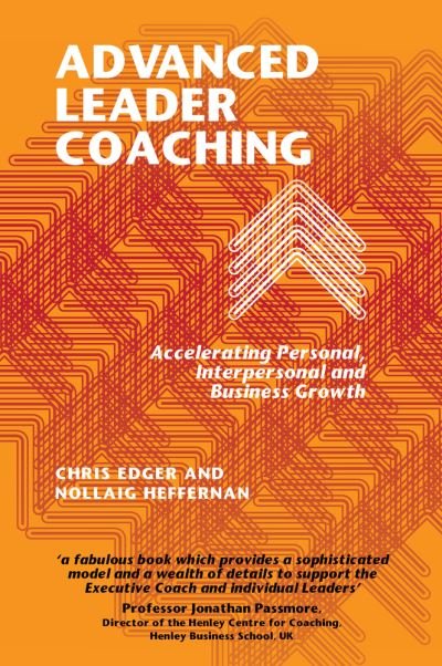 Cover for Chris Edger · Advanced Leader Coaching: Accelerating Personal, Interpersonal and Business Growth (Paperback Bog) (2020)