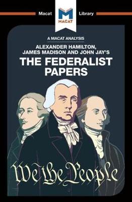 Cover for Jeremy Kleidosty · An Analysis of Alexander Hamilton, James Madison, and John Jay's The Federalist Papers - The Macat Library (Pocketbok) (2017)