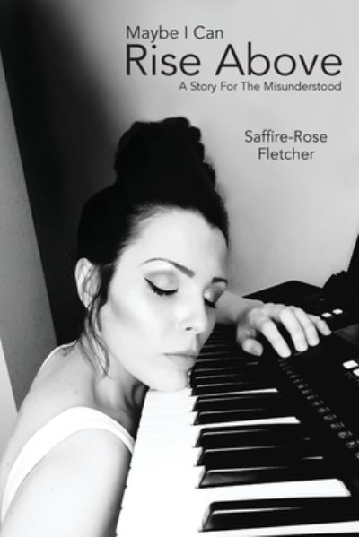 Cover for Saffire-Rose Fletcher · Maybe I Can Rise Above (Paperback Book) (2021)