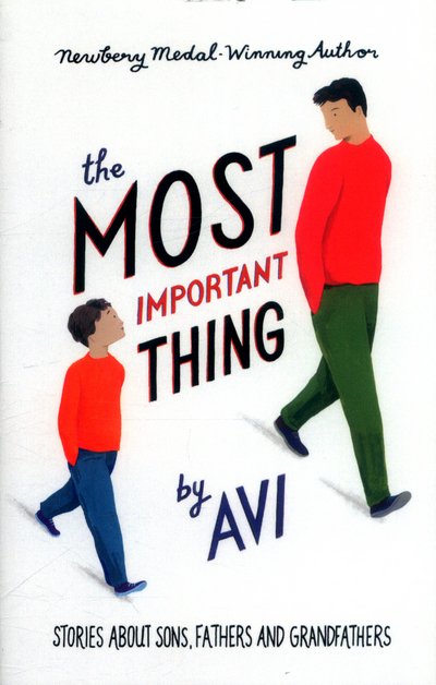 Cover for Avi · The Most Important Thing: Stories About Sons, Fathers and Grandfathers (Paperback Book) (2017)