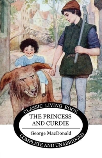The Princess and Curdie - George MacDonald - Books - Living Book Press - 9781925729634 - October 31, 2019