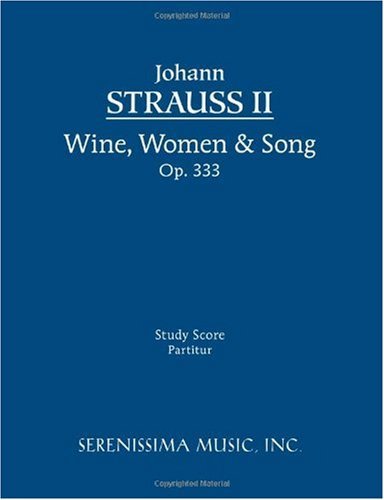 Cover for Johann Strauss II · Wine, Women and Song, Op. 333: Study Score (Taschenbuch) (2008)
