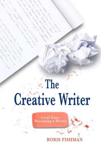 Cover for Boris Fishman · The Creative Writer, Level Four - The Creative Writer (Paperback Book) (2013)