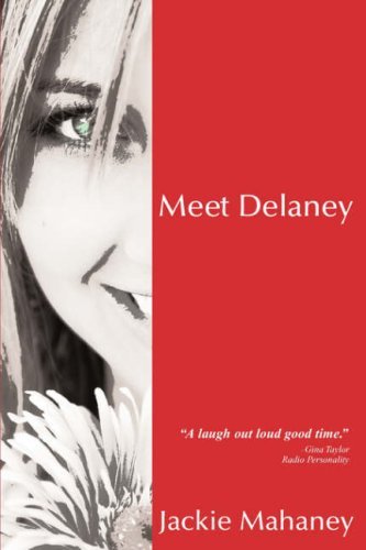 Meet Delaney - Jackie Mahaney - Books - The Peppertree Press - 9781934246634 - June 12, 2007