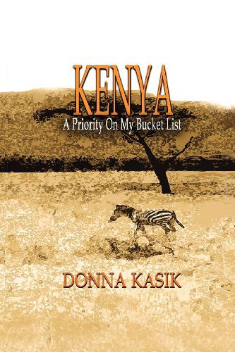 Cover for Donna Kasik · Kenya: a Priority on My Bucket List (Pocketbok) (2012)