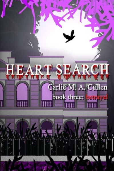 Cover for Carlie M a Cullen · Heart Search: Book Three: Betrayal (Paperback Book) (2015)