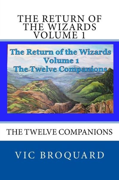 Cover for Vic Broquard · The Return of the Wizards Volume 1 the Twelve Companions (Taschenbuch) (2014)