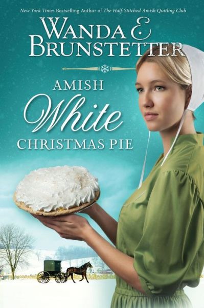 Cover for Wanda E Brunstetter · Amish White Christmas Pie (Paperback Book) (2018)