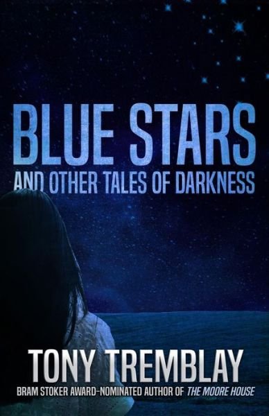 Cover for Tony Tremblay · Blue Stars and Other Tales of Darkness (Paperback Bog) (2019)