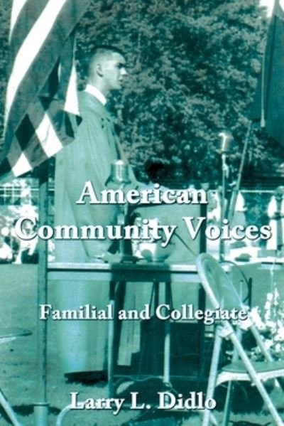 Cover for Larry L Didlo · American Community Voices Familial and Collegiate (Paperback Book) (2021)