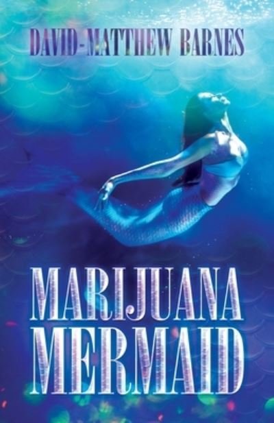 Cover for David-Matthew Barnes · Marijuana Mermaid (Paperback Book) (2021)