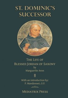 St. Dominic's Successor - Marguerite Aron - Kirjat - Mediatrix Press - 9781953746634 - keskiviikko 4. syyskuuta 2019