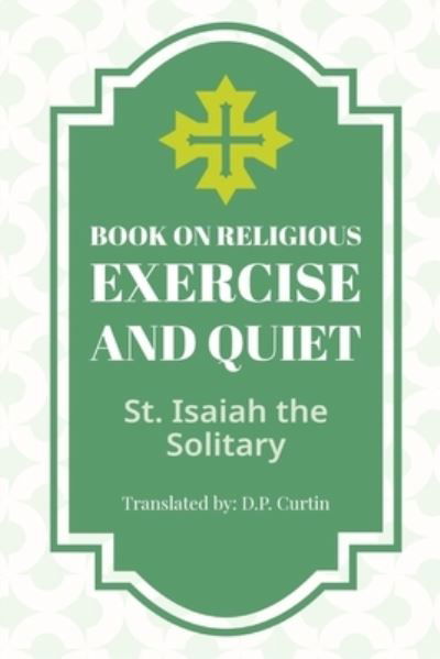 Cover for St. Isaiah the Solitary · Book on Religious Exercise and Quiet (Book) (2022)