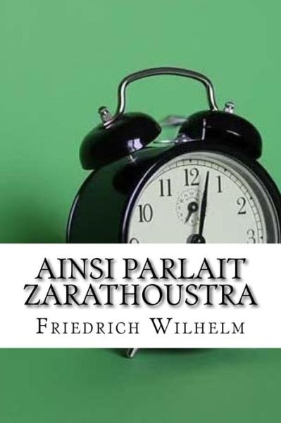 Cover for Friedrich Nietzsche Wilhelm · Ainsi Parlait Zarathoustra (Paperback Book) (2017)