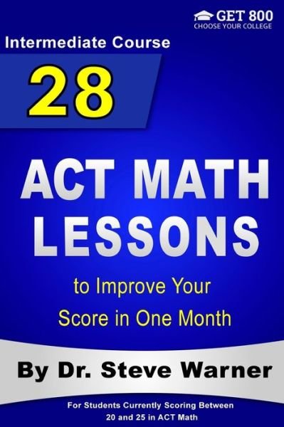 Cover for Steve Warner · 28 ACT Math Lessons to Improve Your Score in One Month - Intermediate Course (Taschenbuch) (2017)