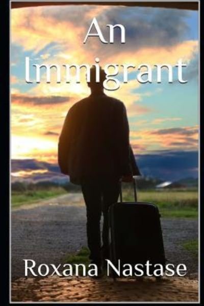 Cover for Roxana Nastase · An Immigrant (Pocketbok) (2018)