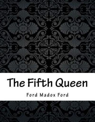 Cover for Ford Madox Ford · The Fifth Queen (Pocketbok) (2018)
