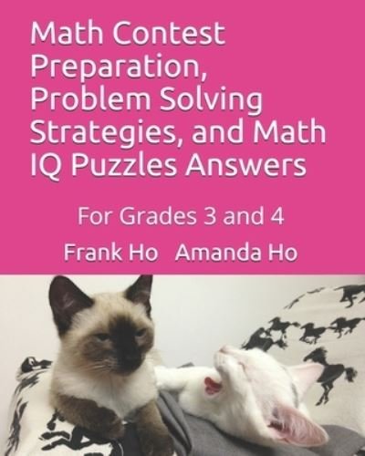 Cover for Amanda Ho · Math Contest Preparation, Problem Solving Strategies, and Math IQ Puzzles Answers (Taschenbuch) (2019)