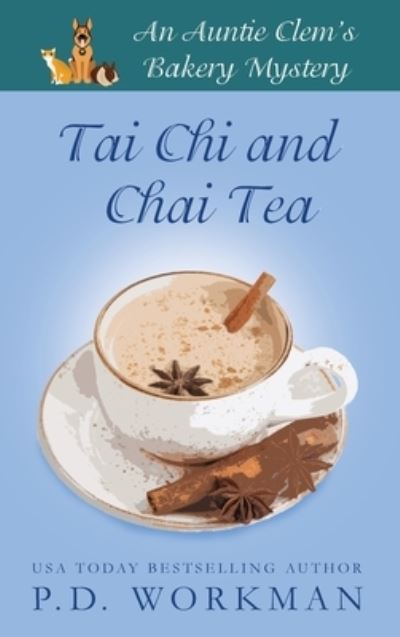 Cover for P D Workman · Tai Chi and Chai Tea - Auntie Clem's Bakery (Hardcover Book) (2020)