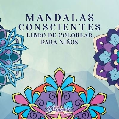 Mandalas conscientes libro para colorear para niños - Young Dreamers Press - Livres - EnemyOne - 9781990136634 - 26 février 2022