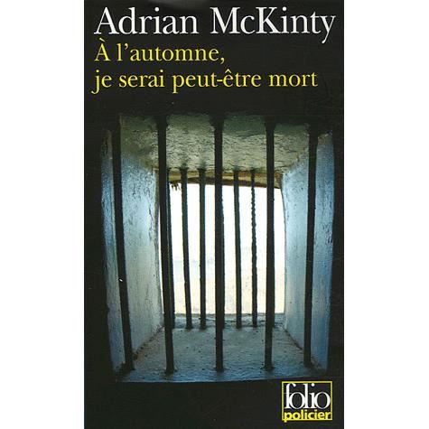 Cover for Adrian Mckinty · A L Automne, Je Serai Peut (Folio Policier) (French Edition) (Paperback Book) [French edition] (2007)