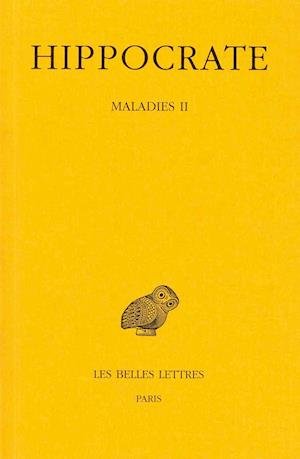 Tome X, 2e Partie : Maladies II (Collection Des Universites De France Serie Grecque) (French Edition) - Hippocrate - Books - Les Belles Lettres - 9782251003634 - 1983