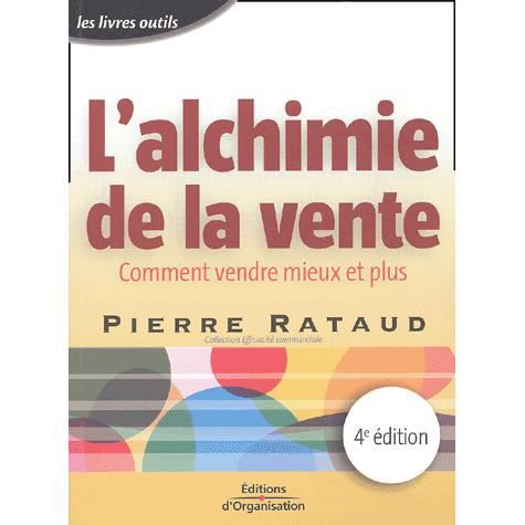 L'alchimie de la vente - Pierre Rataud - Books - Eyrolles Group - 9782708129634 - 2007