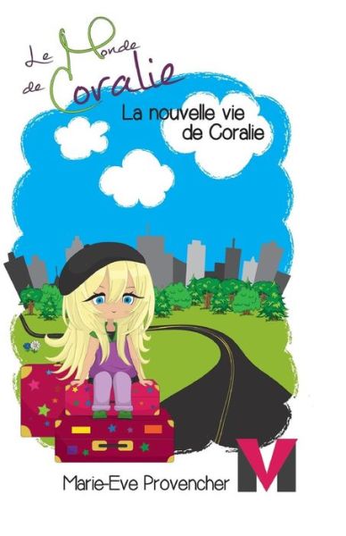 Cover for Marie-Eve Provencher · La Nouvelle vie de Coralie (Taschenbuch) (2015)