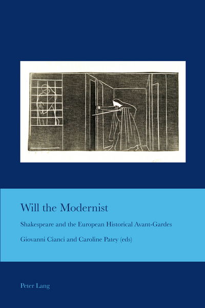 Cover for Will the Modernist: Shakespeare and the European Historical Avant-Gardes - Cultural Interactions: Studies in the Relationship between the Arts (Paperback Book) [New edition] (2014)