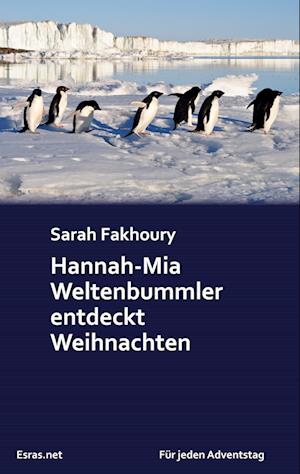 Cover for Sarah Fakhoury · Hannah-Mia Weltenbummler entdeckt Weihnachten (Paperback Book) (2020)