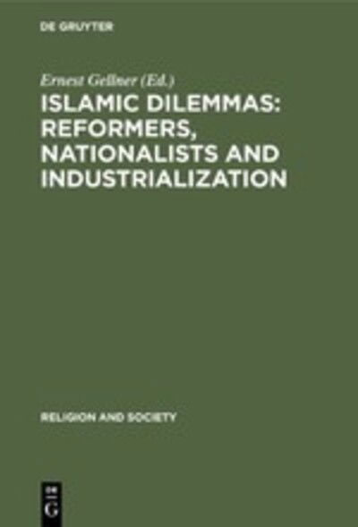 Cover for Ernest Gellner · Islamic Dilemmas: Reformers, Nationalists and Industrialization (Gebundenes Buch) (1985)