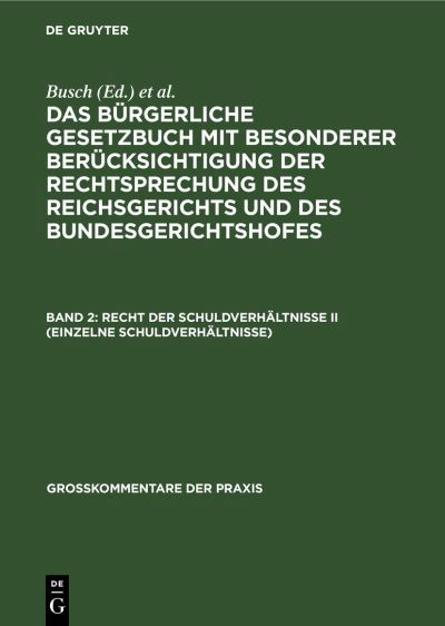 Recht der Schuldverhältnisse II (einzelne Schuldverhältnisse) - Lobe - Books - de Gruyter GmbH, Walter - 9783112600634 - January 14, 1930