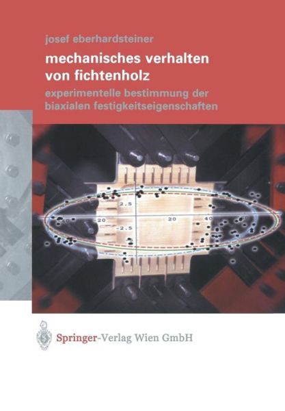 Cover for Josef Eberhardsteiner · Mechanisches Verhalten Von Fichtenholz: Experimentelle Bestimmung Der Biaxialen Festigkeitseigenschaften (Hardcover Book) [2002 edition] (2002)